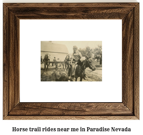 horse trail rides near me in Paradise, Nevada